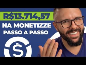 Leia mais sobre o artigo MONETIZZE PARA INICIANTES, passo a passo para ganhar R$8.325,80 por mês na monetizze