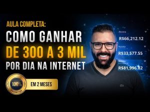 Leia mais sobre o artigo Como Ganhar de 300 a 3 Mil Por Dia na Internet em 2 meses ou menos, Garantido