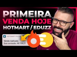Leia mais sobre o artigo PRIMEIRA VENDA HOJE HOTMART/EDUZZ MÉTODO COMPLETO PASSO A PASSO
