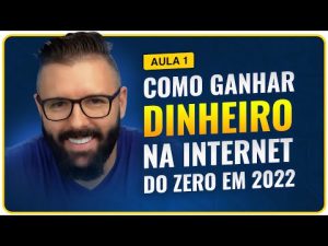 Leia mais sobre o artigo Aula 01 – Como Ganhar Dinheiro na Internet COMEÇANDO DO ZERO em 2022