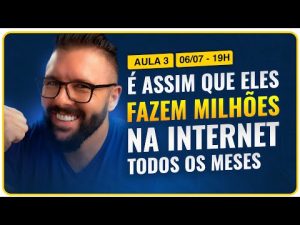 Leia mais sobre o artigo Aula 03 – É ASSIM QUE ELES FAZEM MILHÕES NA INTERNET TODOS OS MESES