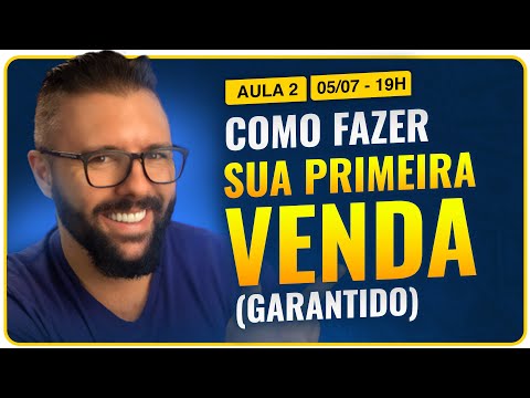 No momento, você está visualizando Aula 02 – COMO FAZER SUA PRIMEIRA VENDA (GARANTIDO)