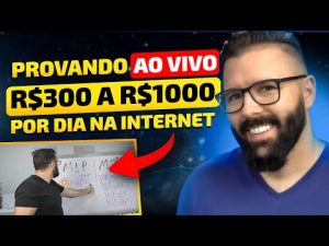 Leia mais sobre o artigo 🔴 Aula 03 –  Provando ao Vivo, R$300 a R$1000 por dia na Internet