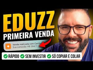 Leia mais sobre o artigo EDUZZ, Passo a Passo, Como Fazer a Primeira Venda na EDUZZ como Afiliado (Iniciantes)