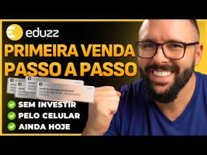 Leia mais sobre o artigo COMO FAZER a PRIMEIRA VENDA como AFILIADO na EDUZZ (Passo a Passo Completo e Atualizado)