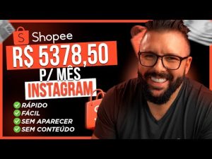 Leia mais sobre o artigo Ganhar Dinheiro com a SHOPEE e INSTAGRAM Sem Aparecer, Sem Criar Conteúdo, Rápido e Fácil Atualizado
