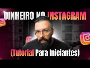Leia mais sobre o artigo Dinheiro no Instagram | Tutorial Completo Para Iniciantes (Comece Hoje)