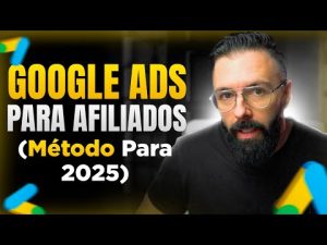 Leia mais sobre o artigo Faça Isso Para Vender no Google Ads Para Afiliados em 2025 (Método Passo a Passo)