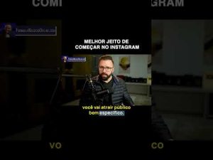 Leia mais sobre o artigo O melhor jeito de começar no Instagram