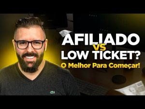 Leia mais sobre o artigo Afiliado x Low Ticket – Qual o Melhor Para Começar no Marketing Digital (Guia Para Iniciantes)